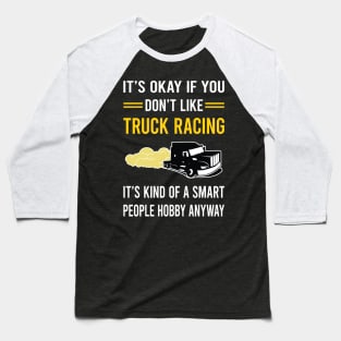 Smart People Hobby Truck Racing Race Baseball T-Shirt